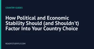 How Political and Economic Stability Should (and Shouldn't) Factor Into Your Country Choice cover image