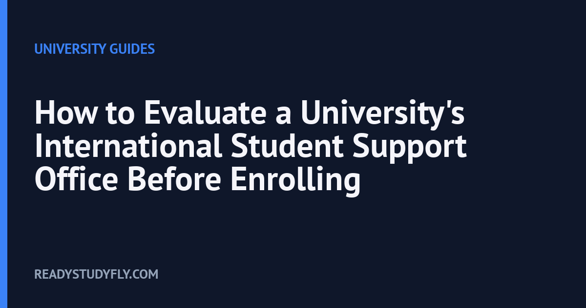 How to Evaluate a University's International Student Support Office Before Enrolling cover image