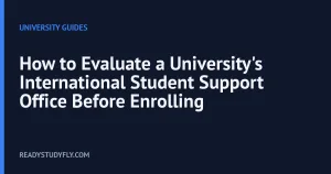 How to Evaluate a University's International Student Support Office Before Enrolling cover image