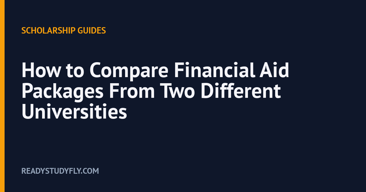 How to Compare Financial Aid Packages From Two Different Universities cover image
