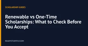 Renewable vs One-Time Scholarships: What to Check Before You Accept cover image