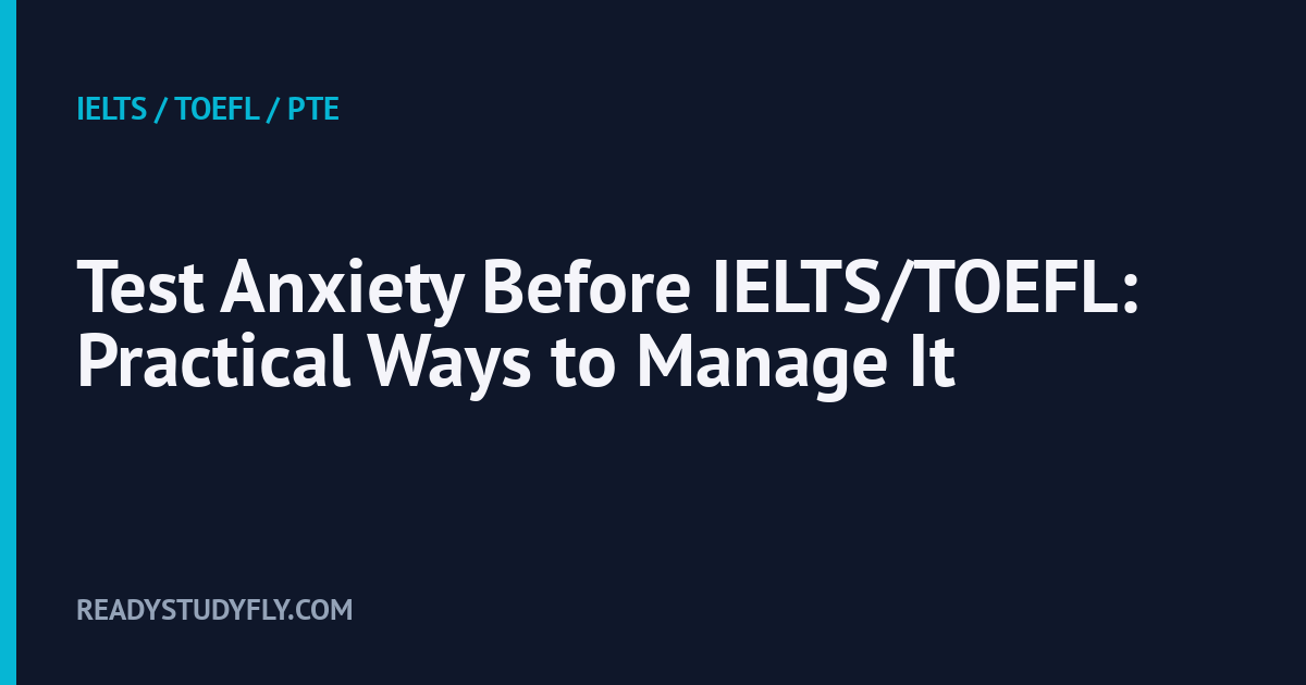 Test Anxiety Before IELTS/TOEFL: Practical Ways to Manage It cover image