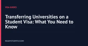 Transferring Universities on a Student Visa: What You Need to Know cover image