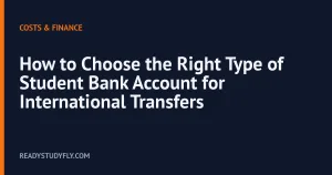 How to Choose the Right Type of Student Bank Account for International Transfers cover image