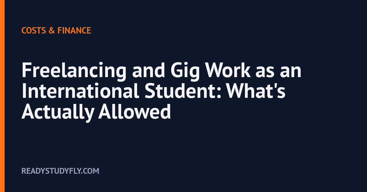 Freelancing and Gig Work as an International Student: What's Actually Allowed cover image