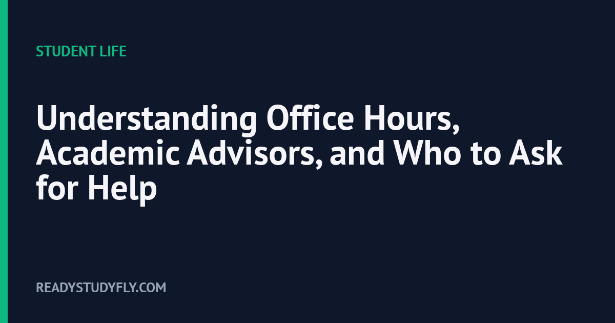 Understanding Office Hours, Academic Advisors, and Who to Ask for Help cover image