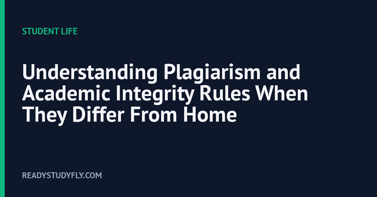 Understanding Plagiarism and Academic Integrity Rules When They Differ From Home cover image