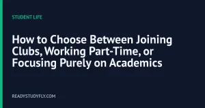 How to Choose Between Joining Clubs, Working Part-Time, or Focusing Purely on Academics cover image