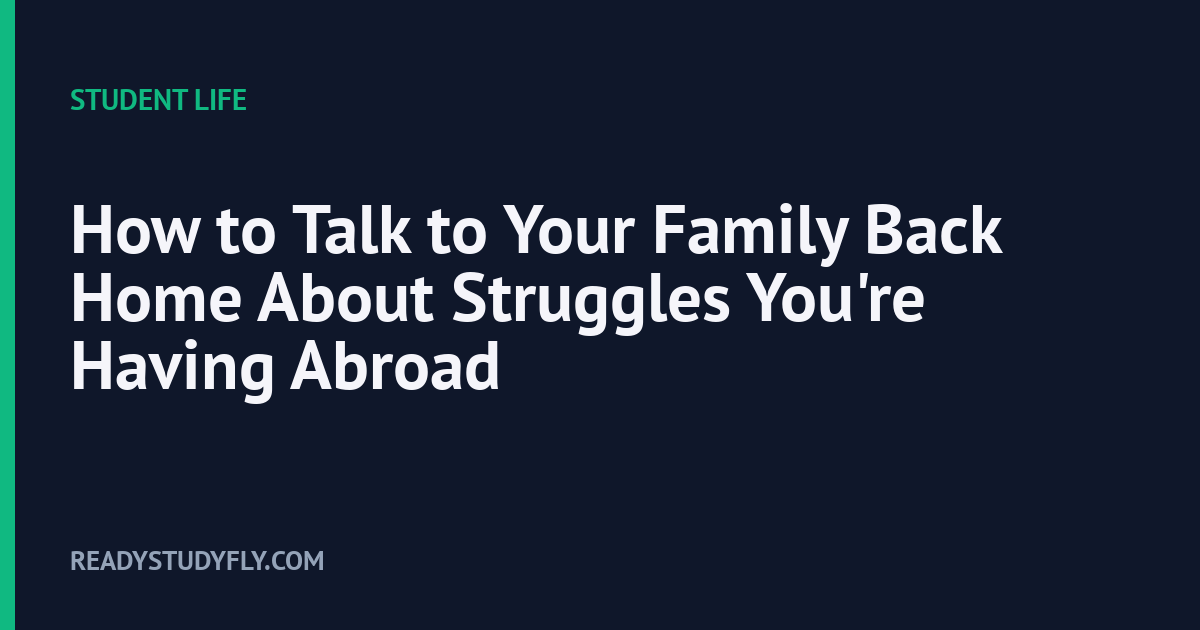How to Talk to Your Family Back Home About Struggles You're Having Abroad cover image