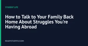 How to Talk to Your Family Back Home About Struggles You're Having Abroad cover image