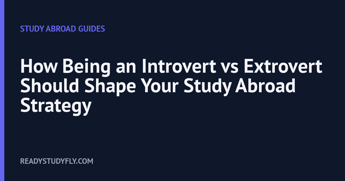 How Being an Introvert vs Extrovert Should Shape Your Study Abroad Strategy cover image