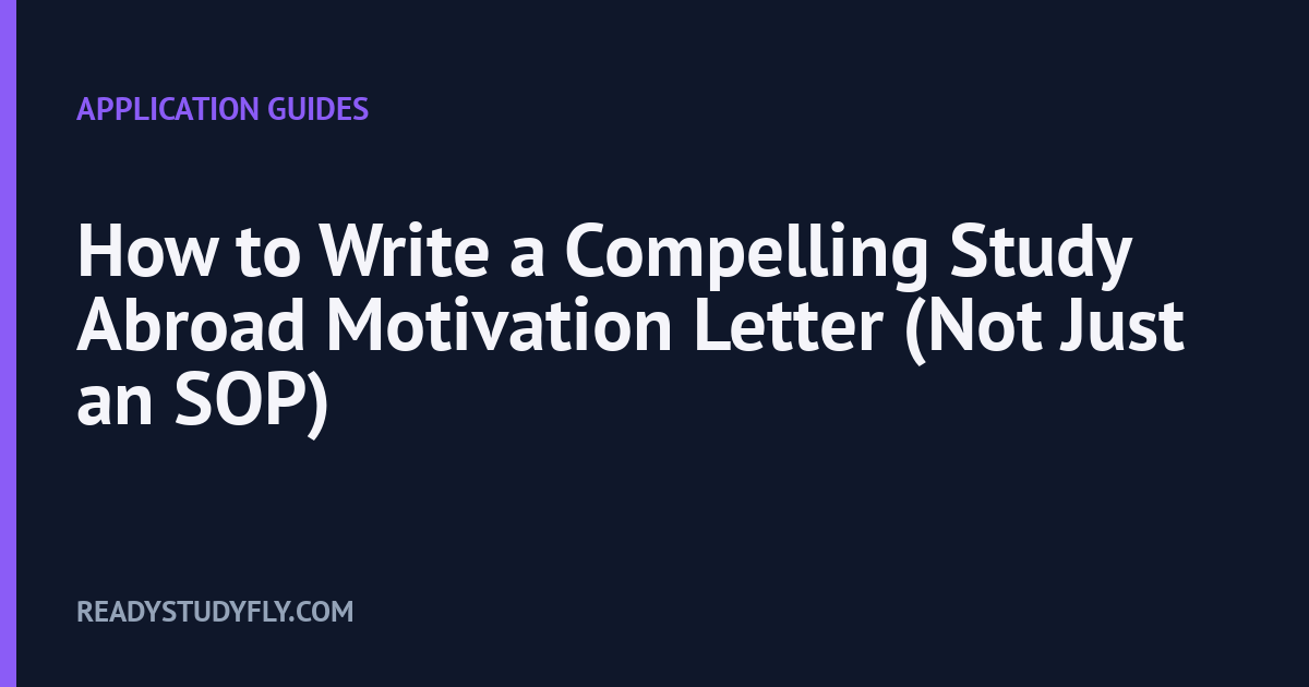 How to Write a Compelling Study Abroad Motivation Letter (Not Just an SOP) cover image