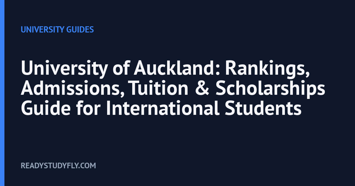 University of Auckland: Rankings, Admissions, Tuition & Scholarships Guide for International Students cover image