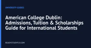 American College Dublin: Admissions, Tuition & Scholarships Guide for International Students cover image