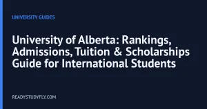 University of Alberta: Rankings, Admissions, Tuition & Scholarships Guide for International Students cover image