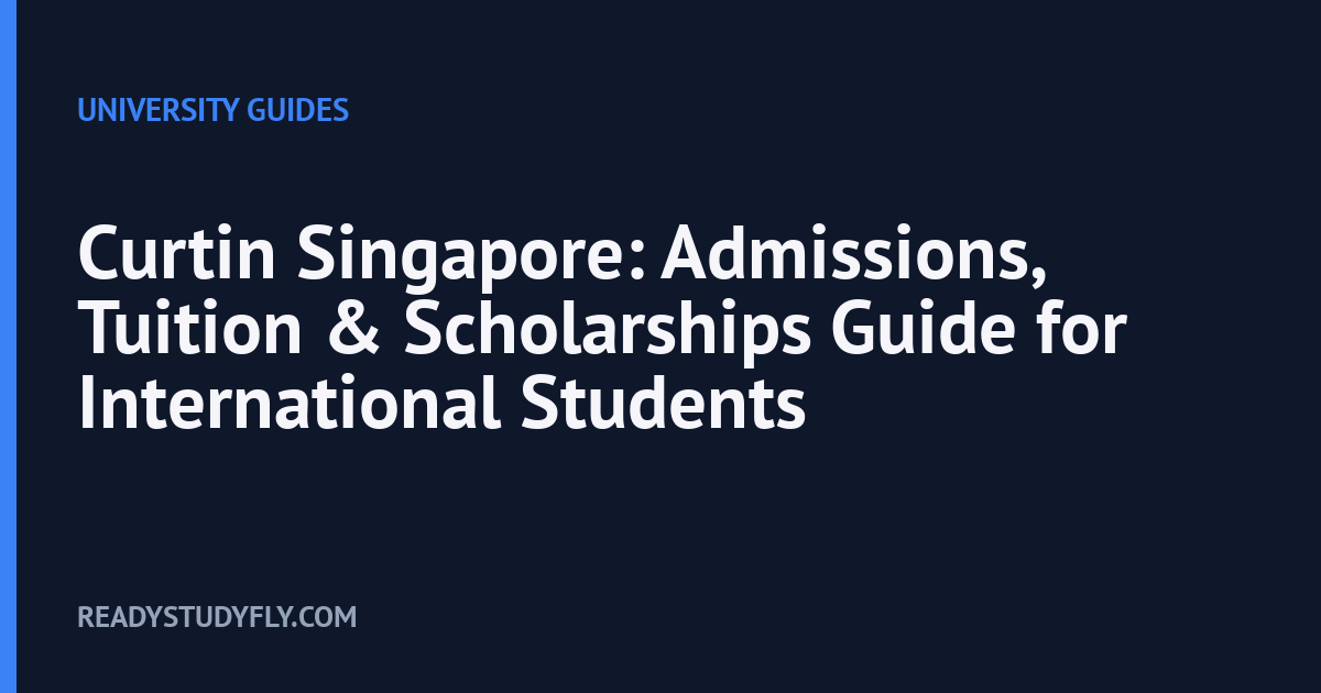 Curtin Singapore: Admissions, Tuition & Scholarships Guide for International Students cover image