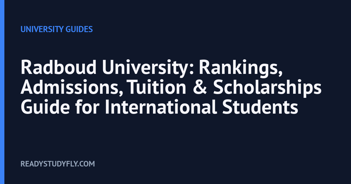 Radboud University: Rankings, Admissions, Tuition & Scholarships Guide for International Students cover image