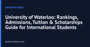 University of Waterloo: Rankings, Admissions, Tuition & Scholarships Guide for International Students cover image