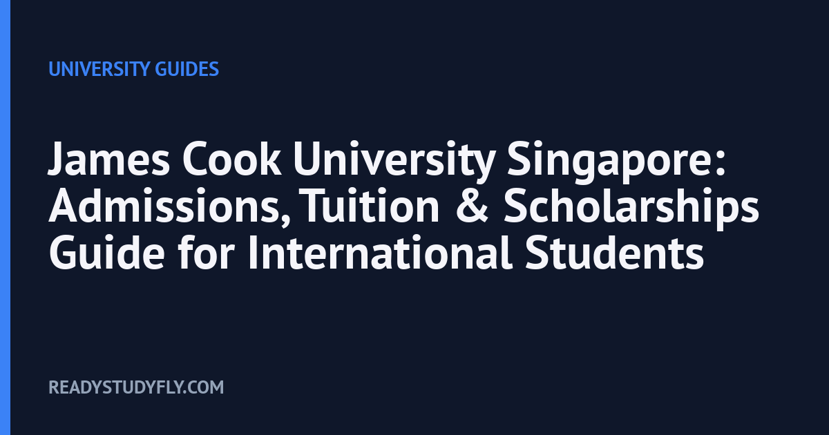 James Cook University Singapore: Admissions, Tuition & Scholarships Guide for International Students cover image