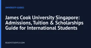 James Cook University Singapore: Admissions, Tuition & Scholarships Guide for International Students cover image