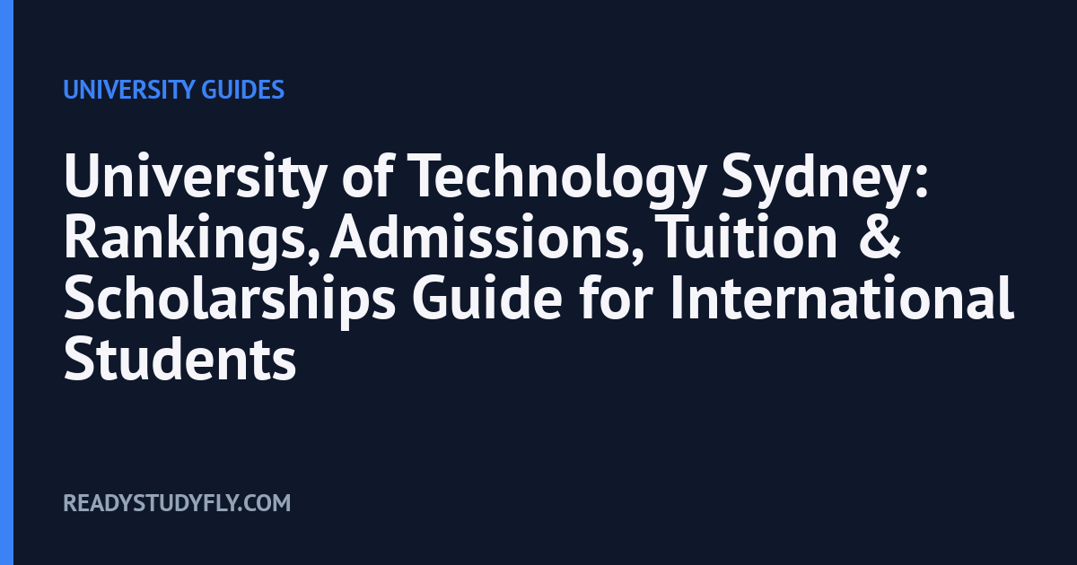 University of Technology Sydney: Rankings, Admissions, Tuition & Scholarships Guide for International Students cover image