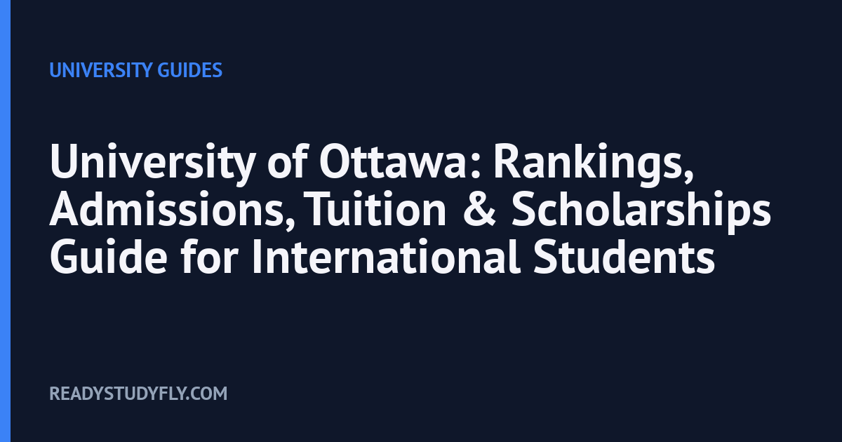 University of Ottawa: Rankings, Admissions, Tuition & Scholarships Guide for International Students cover image