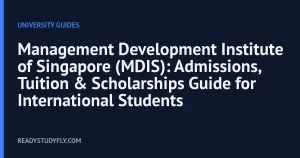 Management Development Institute of Singapore (MDIS): Admissions, Tuition & Scholarships Guide for International Students cover image