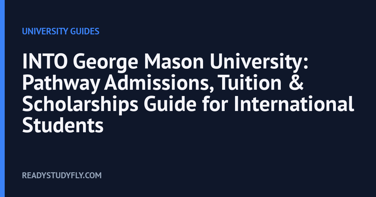 INTO George Mason University: Pathway Admissions, Tuition & Scholarships Guide for International Students cover image