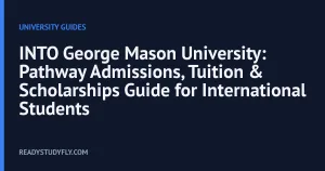 INTO George Mason University: Pathway Admissions, Tuition & Scholarships Guide for International Students cover image