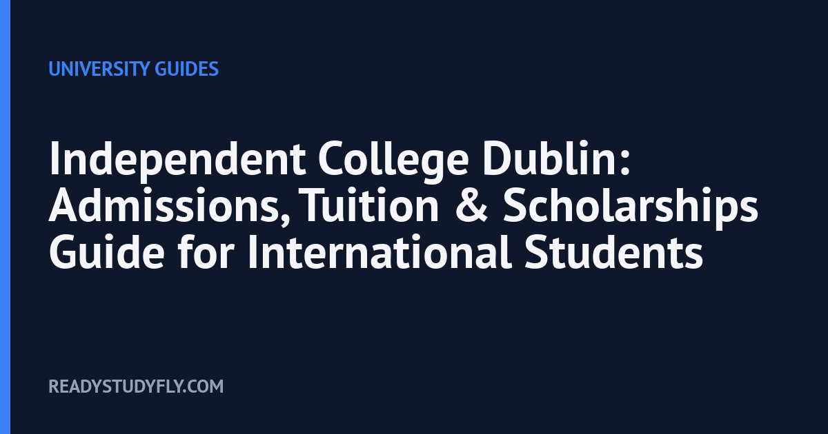 Independent College Dublin: Admissions, Tuition & Scholarships Guide for International Students cover image