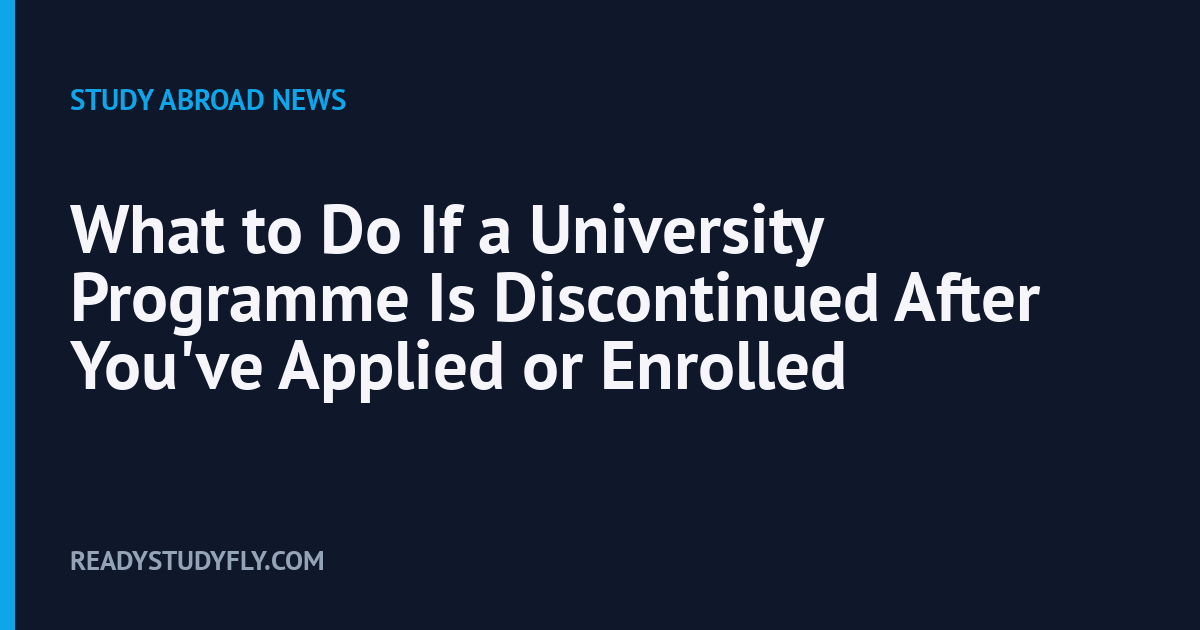 What to Do If a University Programme Is Discontinued After You've Applied or Enrolled cover image