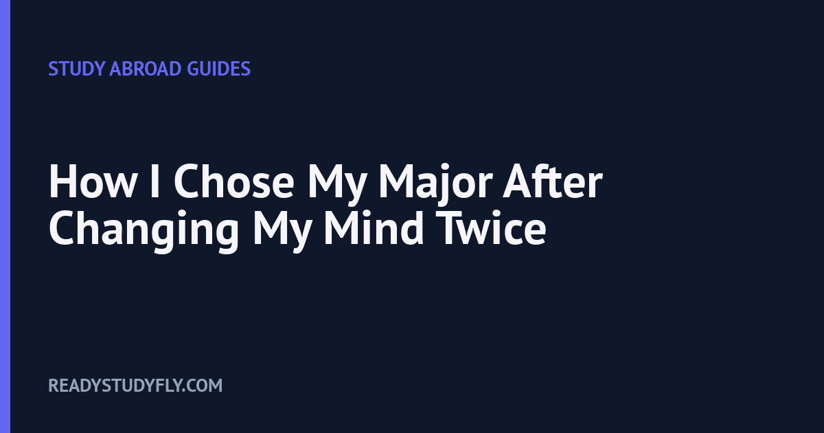 How I Chose My Major After Changing My Mind Twice cover image