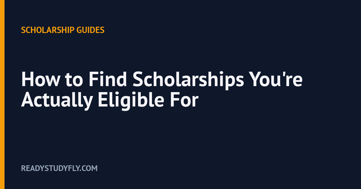 How to Find Scholarships You're Actually Eligible For cover image