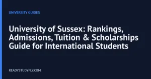 University of Sussex: Rankings, Admissions, Tuition & Scholarships Guide for International Students cover image