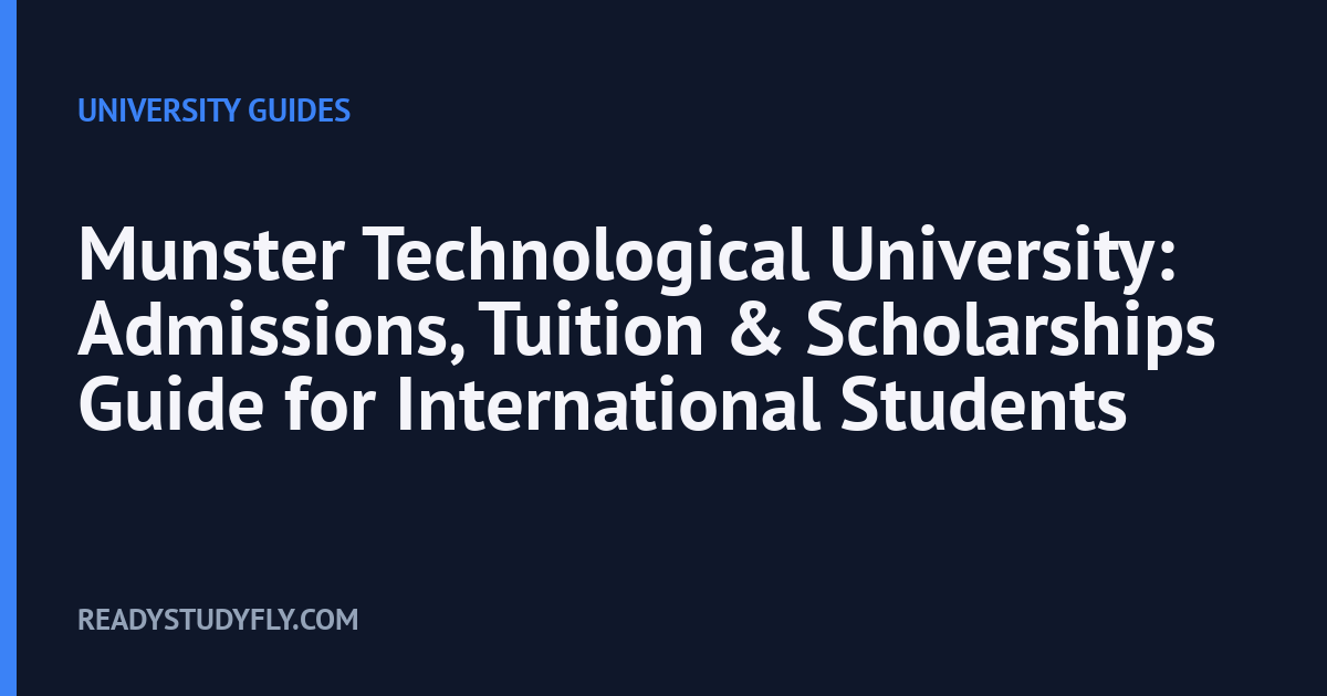 Munster Technological University: Admissions, Tuition & Scholarships Guide for International Students cover image