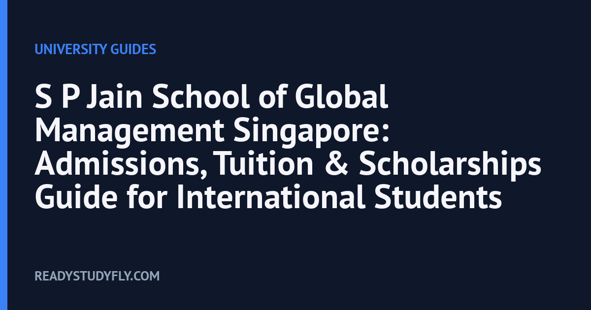 S P Jain School of Global Management Singapore: Admissions, Tuition & Scholarships Guide for International Students cover image