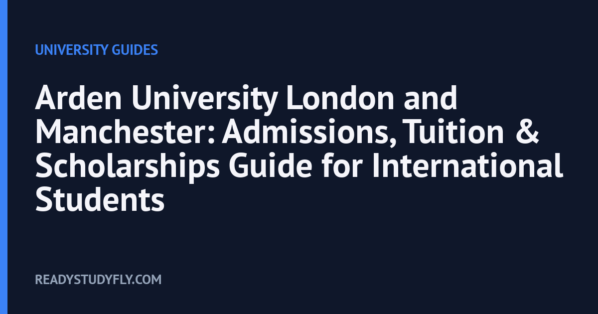 Arden University London and Manchester: Admissions, Tuition & Scholarships Guide for International Students cover image