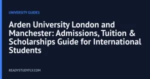 Arden University London and Manchester: Admissions, Tuition & Scholarships Guide for International Students cover image