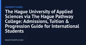 The Hague University of Applied Sciences via The Hague Pathway College: Admissions, Tuition & Progression Guide for International Students cover image