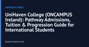 UniHaven College (ONCAMPUS Ireland): Pathway Admissions, Tuition & Progression Guide for International Students cover image