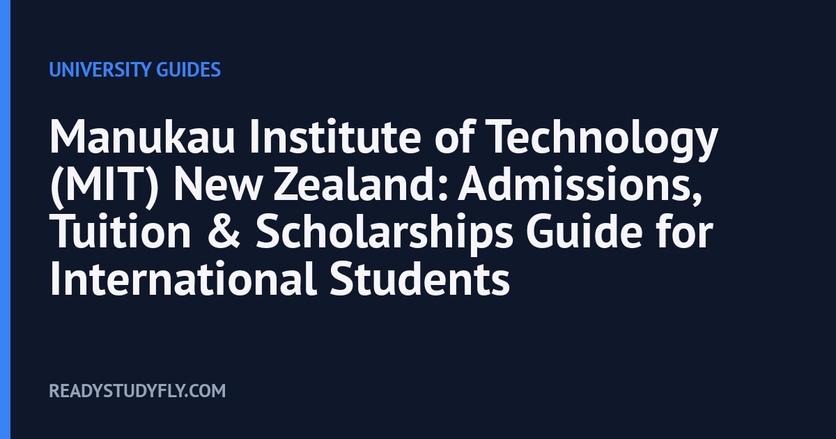 Manukau Institute of Technology (MIT) New Zealand: Admissions, Tuition & Scholarships Guide for International Students cover image