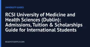 RCSI University of Medicine and Health Sciences (Dublin): Admissions, Tuition & Scholarships Guide for International Students cover image