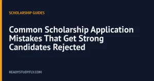 Common Scholarship Application Mistakes That Get Strong Candidates Rejected cover image