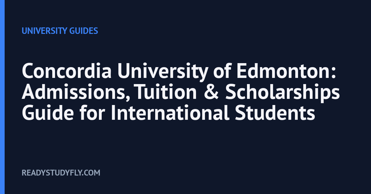 Concordia University of Edmonton: Admissions, Tuition & Scholarships Guide for International Students cover image