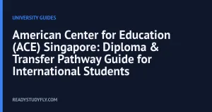 American Center for Education (ACE) Singapore: Diploma & Transfer Pathway Guide for International Students cover image