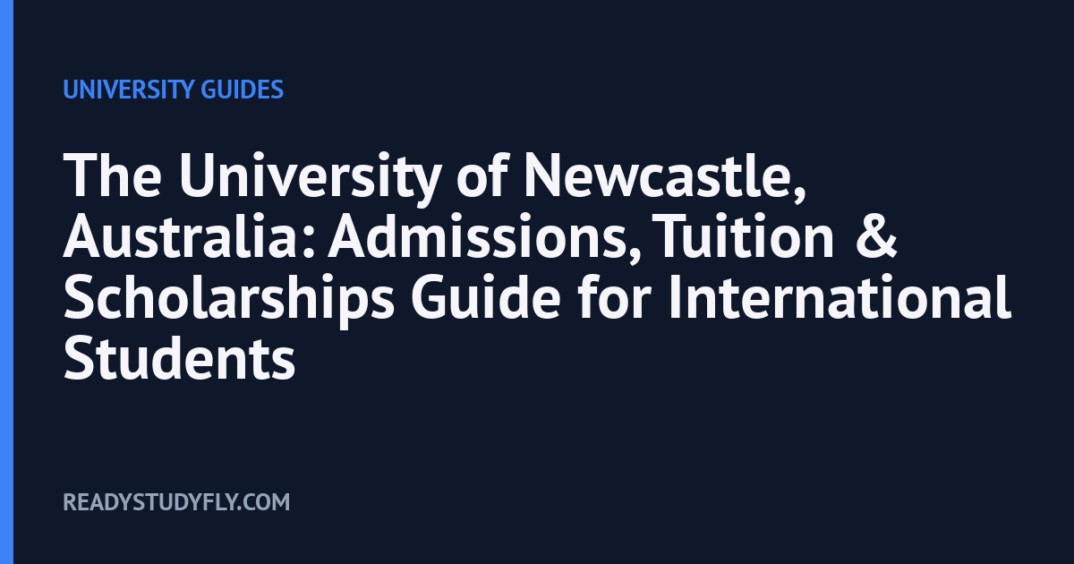 The University of Newcastle, Australia: Admissions, Tuition & Scholarships Guide for International Students cover image