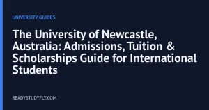 The University of Newcastle, Australia: Admissions, Tuition & Scholarships Guide for International Students cover image