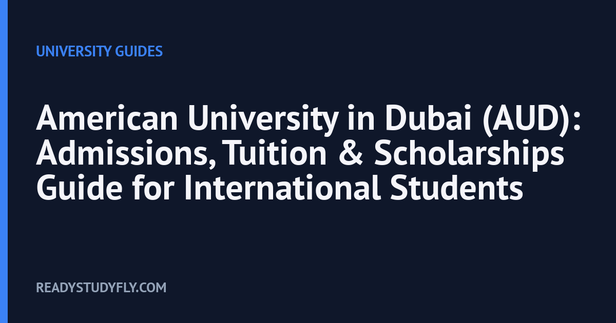 American University in Dubai (AUD): Admissions, Tuition & Scholarships Guide for International Students cover image