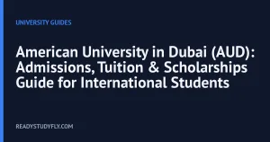 American University in Dubai (AUD): Admissions, Tuition & Scholarships Guide for International Students cover image