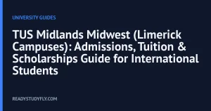 TUS Midlands Midwest (Limerick Campuses): Admissions, Tuition & Scholarships Guide for International Students cover image